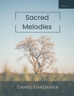 Sacred Melodies: Volume 1 1300470712 Book Cover