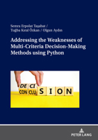 Addressing the Weaknesses of Multi-Criteria Decision-Making Methods using Python 3631913346 Book Cover