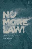 No More Law!: A Bold Study in Galatians 1842277901 Book Cover