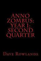 Anno Zombus: Year 1; Second Quarter 1490551050 Book Cover