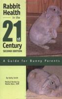 Rabbit Health in the 21st Century: A Guide for Bunny Parents 0595281370 Book Cover