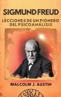 Sigmund Freud - Lecciones de un Pionero del Psicoanálisis (Metafísica del Yo Soy) (Spanish Edition) B0DSLWXC4X Book Cover