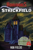 Horrors of Strickfield: This Terror Town Won't Let You Out Alive! B0B6XGV2DW Book Cover