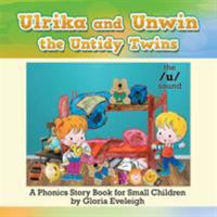 Ulrika and Unwin, the Untidy Twins 1543485553 Book Cover