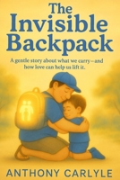 The Invisible Backpack B0FL119LSK Book Cover