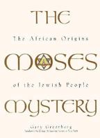 The Moses Mystery: The African Origins of the Jewish People