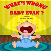 What's Wrong Baby Evan? 0578705478 Book Cover