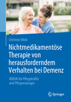 Nichtmedikamentöse Therapie von herausforderndem Verhalten bei Demenz: MIBUK für Pflegekräfte und Pflegemanager (German Edition) 3662606461 Book Cover