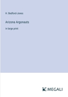 Arizona Argonauts: in large print 3368374540 Book Cover