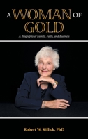A Woman of Gold: A Biography of Family, Faith, and Business 1982299703 Book Cover
