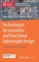 Technologies for economic and functional lightweight design: Conference proceedings 2020 3662629232 Book Cover