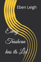 Every Trashcan has its Lid B0C5241S33 Book Cover