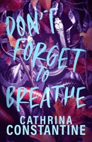 Don't Forget To Breathe B0C3NBSC4F Book Cover