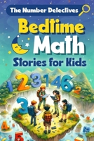 The Number Detectives: Bedtime Math Stories for Kids: Math Stories B0CVXPTVP7 Book Cover