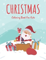 Christmas Coloring Book for Kids: Fun Children’s Christmas Gift or Present for Toddlers & Kids - 53 Beautiful Pages to Color with Santa Claus, ... Book with Fun, Easy, and Relaxing Designs. B08LJN199V Book Cover