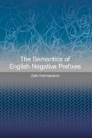 The Semantics of English Negative Prefixes 1845535405 Book Cover