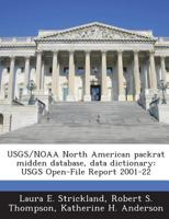 USGS/NOAA North American packrat midden database, data dictionary: USGS Open-File Report 2001-22 1288843917 Book Cover
