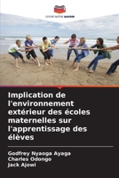 Implication de l'environnement extérieur des écoles maternelles sur l'apprentissage des élèves (French Edition) 6208178312 Book Cover