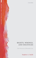 Rights, Wrongs, and Injustices: The Structure of Remedial Law 0199229775 Book Cover
