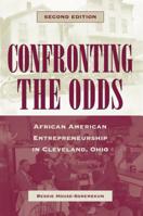 Confronting The Odds: African American Entrepreneurship In Cleveland, Ohio 1606350064 Book Cover