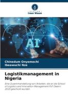 Logistikmanagement in Nigeria: Eine Zusammenstellung von Arbeiten, die an die School of Logistics and Innovation Management FUT Owerri 2025 geschickt wurden (German Edition) 6208787459 Book Cover