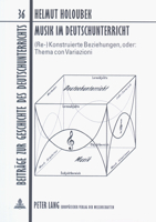 Musik Im Deutschunterricht: (Re-)Konstruierte Beziehungen, Oder: Thema Con Variazioni 3631339496 Book Cover