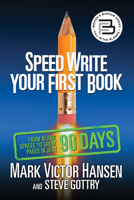 Speed Write Your First Book: From Blank Spaces to Great Pages in Just 90 Days 1722503297 Book Cover