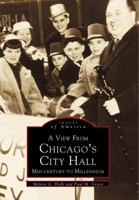 A View from Chicago's City Hall: Mid-Century to Millenium 0738563730 Book Cover