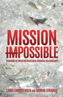 Mission ImPossible: Diamonds of Truth for Successful Personal Relationships 1545677018 Book Cover