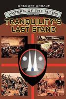Tranquility's Last Stand 1452093792 Book Cover