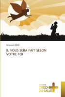 Il Vous Sera Fait Selon Votre Foi (French Edition) 3841699219 Book Cover
