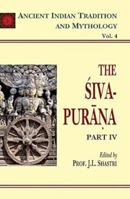 The Siva-Purana: Ancient Indian Tradition, Vol. 4 8120803396 Book Cover