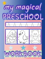 my magical preschool workbook: pratice line tracing, Word Search, Coloring for kids, Picture Puzzles, and More! B08TS5MFLQ Book Cover