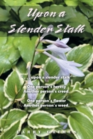 Upon a Slender Stalk 1665548061 Book Cover