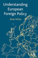 Understanding European Foreign Policy 0333949897 Book Cover