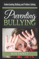 Preventing Bullying: Understanding Bullying and Problem Solving 1654754781 Book Cover