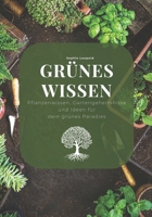 Grünes Wissen: Pflanzenwissen, Gartengeheimnisse und Ideen für dein grünes Paradies (German Edition) B0FM87NZ5S Book Cover