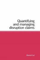 Quantifying and Managing Disruption Claims 0727731653 Book Cover