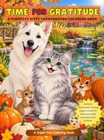 Purrfect Kitty Time for Gratitude: Thanksgiving Coloring Fun for All Ages (Purrfect Kitty Coloring Books) B0HKQBS4J5 Book Cover