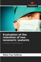 Evaluation of the retention of two ionomeric sealants 6207354648 Book Cover