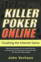 Killer Poker Online: Crushing the Internet Game 0818406313 Book Cover