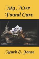 My New Found Care 1986701484 Book Cover