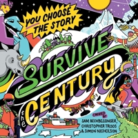 Survive the Century: A Cli-fi Story of Choice and Consequences 0620987480 Book Cover