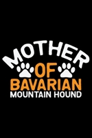 Mother Of Bavarian Mountain Hound: Cool Bavarian Mountain Hound Dog Journal Notebook – Funny Bavarian Mountain Hound - Bavarian Mountain Hound Owner Gifts. 6 x 9 in 120 pages 1678799742 Book Cover