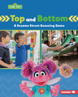 Top and Bottom: A Sesame Street ® Guessing Game 1728486734 Book Cover