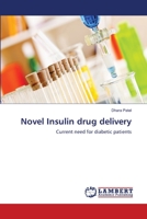 Novel Insulin drug delivery: Current need for diabetic patients 3659482870 Book Cover