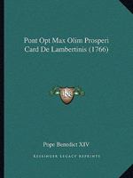 Pont Opt Max Olim Prosperi Card De Lambertinis (1766) 1167702077 Book Cover