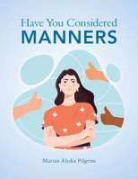 Have You Considered Manners B0C17G2L4K Book Cover