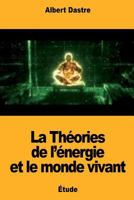 La Théories de l’énergie et le monde vivant 1724411233 Book Cover
