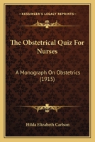 The Obstetrical Quiz For Nurses: A Monograph On Obstetrics 116647285X Book Cover